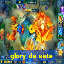 glory da sete